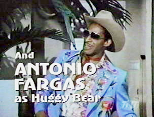 Huggy Bear Played by Antonio Fargas