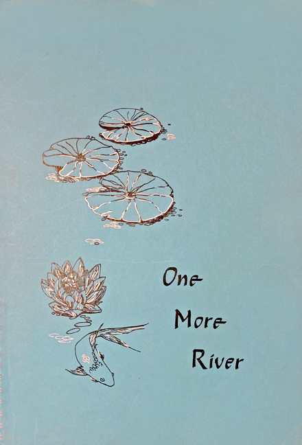 Cover of the original zine. Blue with black text, "One More River." Images of lily pads and flower and swimming fish.